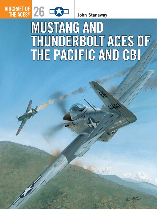 Title details for Mustang and Thunderbolt Aces of the Pacific and CBI by John Stanaway - Available